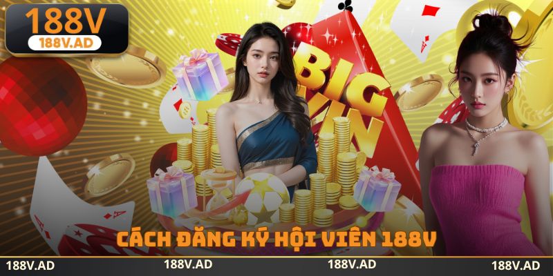 Cách đăng ký hội viên 188V