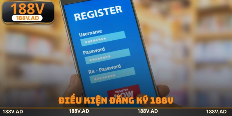 Điều kiện đăng ký 188v