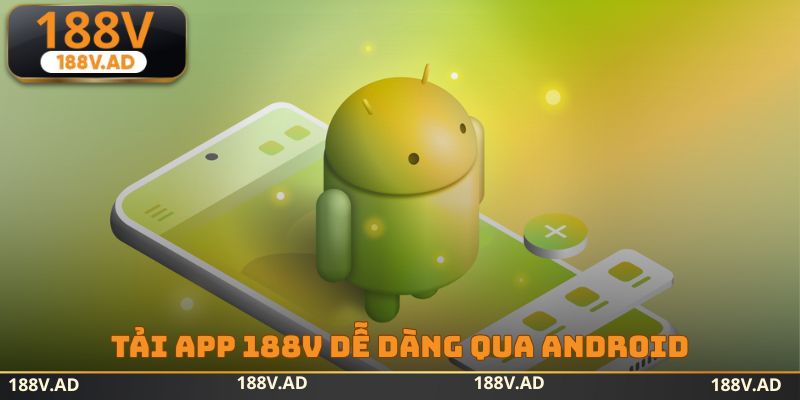 Tải app 188v dễ dàng qua Android